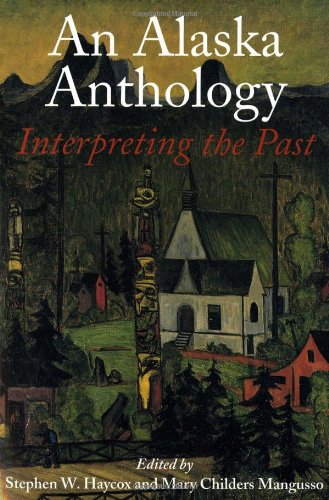 Alaska Anthology Interpreting the Past  1996 9780295974958 Front Cover