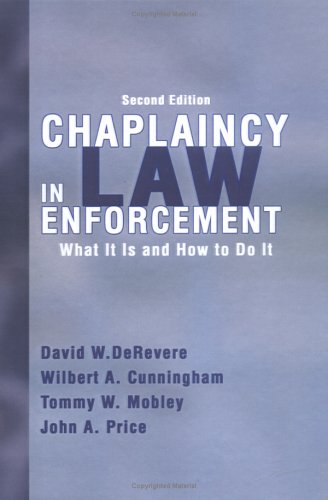 Chaplaincy in Law Enforcement What It Is and How to Do It 2nd 2005 9780398075958 Front Cover
