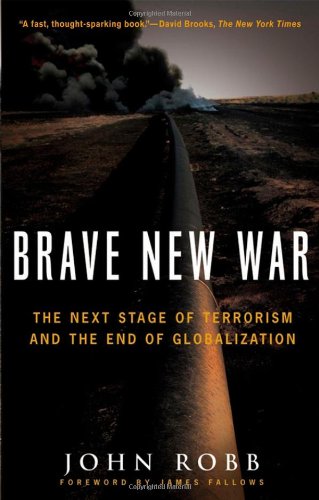 Brave New War The Next Stage of Terrorism and the End of Globalization  2007 9780470261958 Front Cover