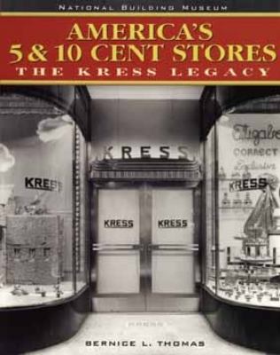 America's 5 and 10 Cent Stores The Kress Legacy  1997 9780471181958 Front Cover