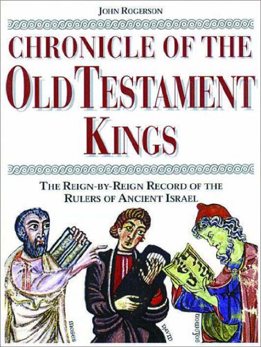 Chronicle of the Old Testament Kings The Reign-by-Reign Record of the Rulers of Ancient Israel  1999 9780500050958 Front Cover