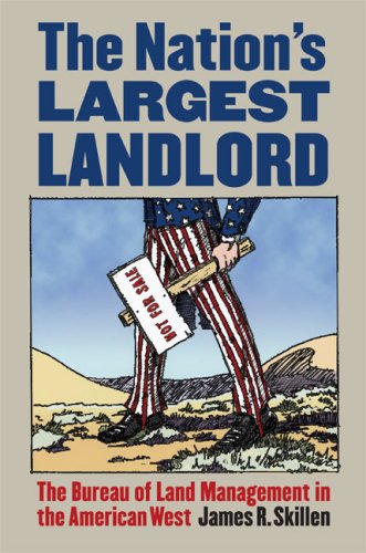 The Nation's Largest Landlord: The Bureau of Land Management in the American West  2013 9780700618958 Front Cover