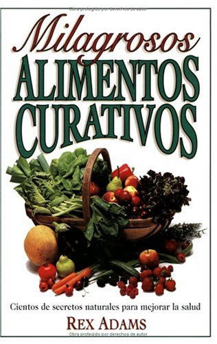 Milagrosos Alimentos Curativos  N/A 9780735201958 Front Cover