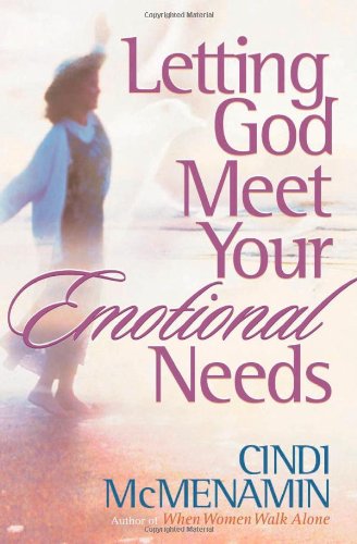 Letting God Meet Your Emotional Needs  2nd 2003 (Reprint) 9780736910958 Front Cover