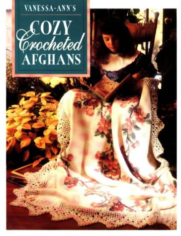 Vanessa-Ann's Cozy Crocheted Afghans  N/A 9780848710958 Front Cover