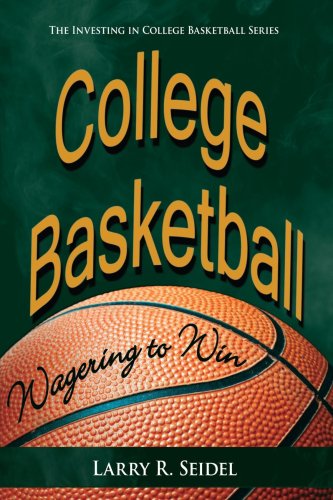 College Basketball Wagering to Win  2005 9781420872958 Front Cover
