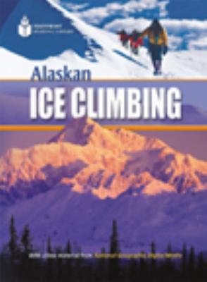 Alaskan Ice Climbing: Footprint Reading Library 1   2009 9781424043958 Front Cover