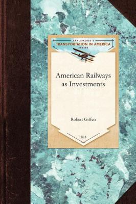 American Railways As Investments  N/A 9781429019958 Front Cover