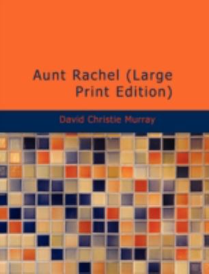 Aunt Rachel A Rustic Sentimental Comedy Large Type  9781434688958 Front Cover