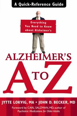 Alzheimer's A to Z A Quick-Reference Guide - Everything You Need to Know about Alzheimer's  2004 9781572243958 Front Cover