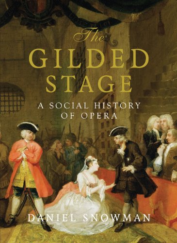 Gilded Stage A Social History of Opera  2009 9781590203958 Front Cover