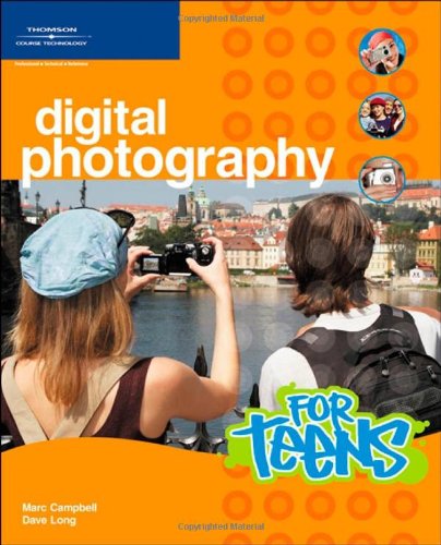 Digital Photography for Teens   2007 9781598632958 Front Cover