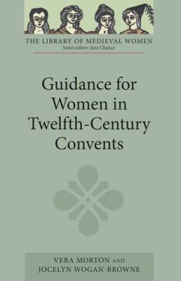 Guidance for Women in Twelfth-Century Convents   2012 9781843842958 Front Cover