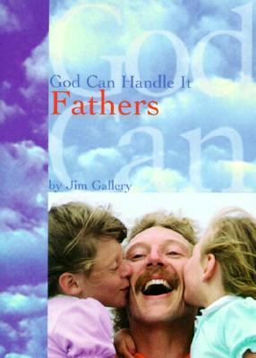 God Can Handle It... Fathers N/A 9781887655958 Front Cover