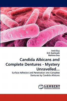 Candida Albicans and Complete Dentures - Mystery Unravelled N/A 9783843387958 Front Cover