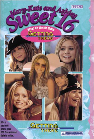 Mary-Kate and Ashley Sweet 16 #4 Getting There  N/A 9780060515959 Front Cover