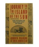 Journey to the Island of the Sun The Return to the Lost City of Gold N/A 9780062508959 Front Cover