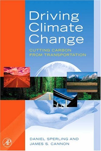 Driving Climate Change Cutting Carbon from Transportation  2007 9780123694959 Front Cover