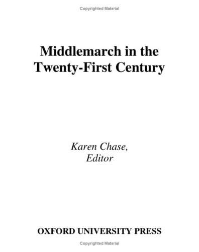Middlemarch in the Twenty-First Century   2006 9780195169959 Front Cover