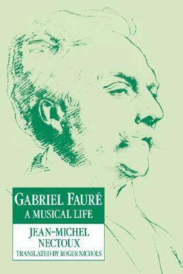 Gabriel Faurï¿½ A Musical Life  2004 9780521616959 Front Cover