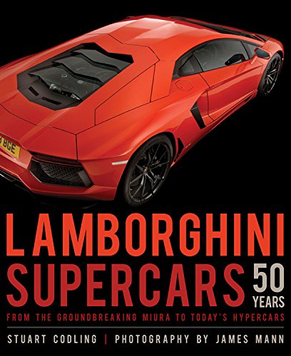 Lamborghini Supercars 50 Years From the Groundbreaking Miura to Today's Hypercars  2015 9780760347959 Front Cover