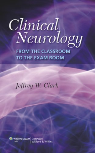 Clinical Neurology From the Classroom to the Exam Room  2008 9780781773959 Front Cover
