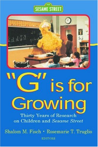 G Is for Growing Thirty Years of Research on Children and Sesame Street  2000 9780805833959 Front Cover