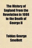 History of England from the Revelution in 1698 to the Death of George II N/A 9781151102959 Front Cover