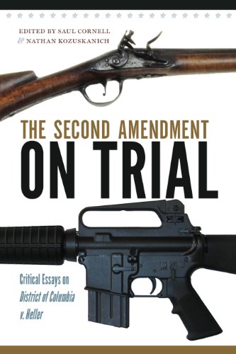 The Second Amendment on Trial: Critical Essays on District of Columbia V. Heller  2013 9781558499959 Front Cover