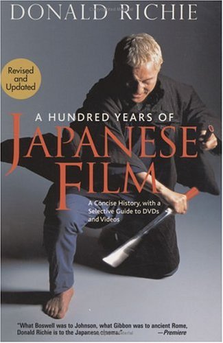 Hundred Years of Japanese Film A Concise History, with a Selective Guide to DVDs and Videos Revised  9784770029959 Front Cover