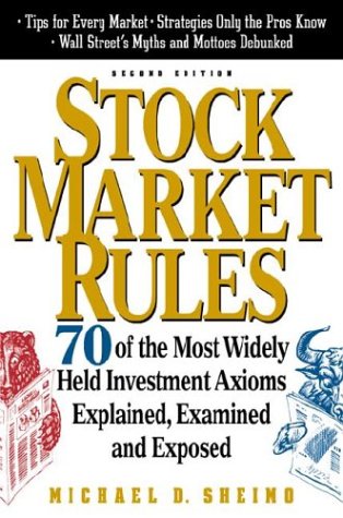 Stock Market Rules: 70 of the Most Widely Held Investment Axioms Explained, Examined and Exposed  2nd 1999 9780071340960 Front Cover