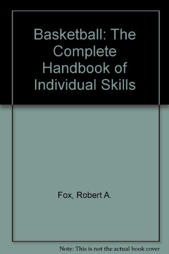 Basketball The Complete Handbook of Individual Skills  1988 9780130667960 Front Cover
