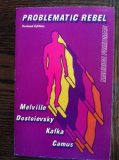 Problematic Rebel Melville, Dostoievsky, Kafka, Camus Revised  9780226263960 Front Cover