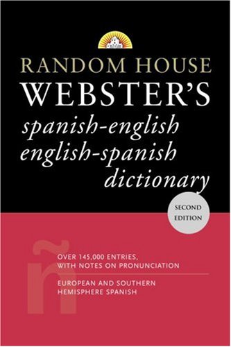 Random House Webster's Spanish-English English-Spanish Dictionary Second Edition 2nd 1999 (Large Type) 9780375721960 Front Cover