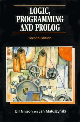 Logic, Programming and Prolog  2nd 1995 9780471959960 Front Cover