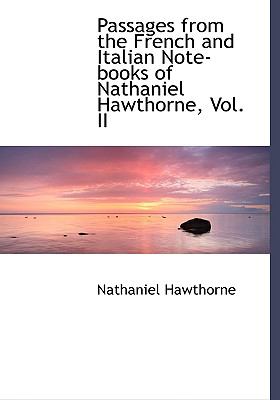 Passages from the French and Italian Note-books of Nathaniel Hawthorne:   2008 9780554474960 Front Cover