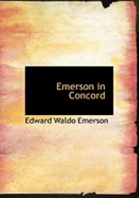 Emerson in Concord:   2008 9780554841960 Front Cover