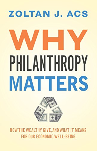 Why Philanthropy Matters How the Wealthy Give, and What It Means for Our Economic Well-Being  2013 9780691177960 Front Cover