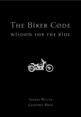 Biker Code Wisdom for the Ride  2002 9780743225960 Front Cover