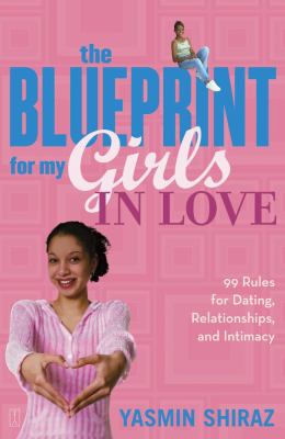 Blueprint for My Girls in Love 99 Rules for Dating, Relationships, and Intimacy  2005 9780743270960 Front Cover