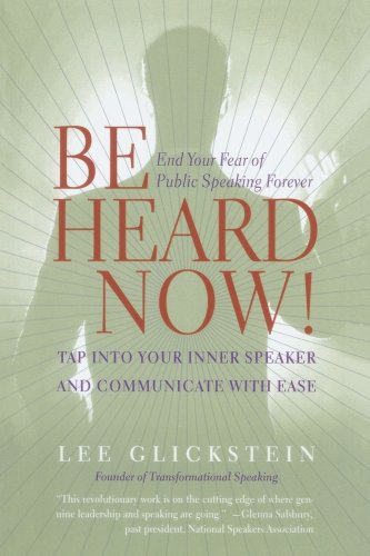 Be Heard Now! End Your Fear of Public Speaking Forever  1999 9780767902960 Front Cover