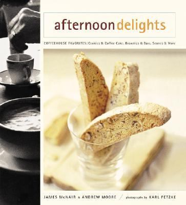 Afternoon Delights Coffeehouse Favorites, Cookies and Cakes, Brownies and Bars, Munchies and More  2001 9780811829960 Front Cover