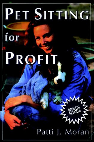Pet Sitting for Profit A Complete Manual for Professional Success 2nd 1997 (Revised) 9780876055960 Front Cover
