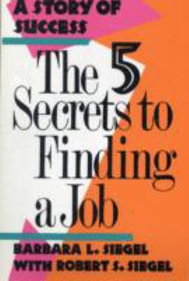 Five Secrets to Finding a Job  N/A 9780942710960 Front Cover