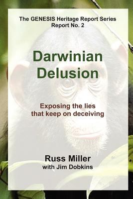 Darwinian Delusion:   2010 9780943247960 Front Cover