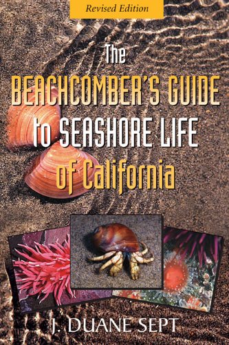 Beachcomber's Guide to Seashore Life of California   2009 9781550174960 Front Cover