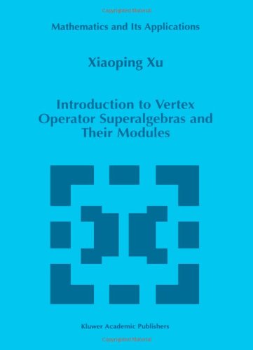 Introduction to Vertex Operator Superalgebras and Their Modules   1998 9789048150960 Front Cover