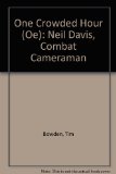 One Crowded Hour Neil Davis, Combat Cameraman, 1934-1985 N/A 9780002174961 Front Cover