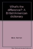 What's the Difference? : A British-American Dictionary N/A 9780060130961 Front Cover