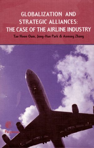 Globalization and Strategic Alliances The Case of the Airline Industry  2000 9780080435961 Front Cover
